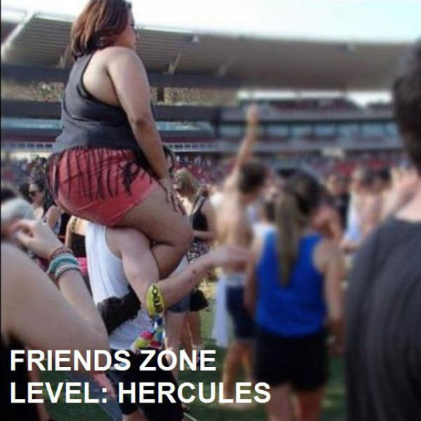 friend-zone-level-hercules-fat-chick-shoulders-13579274783.jpg