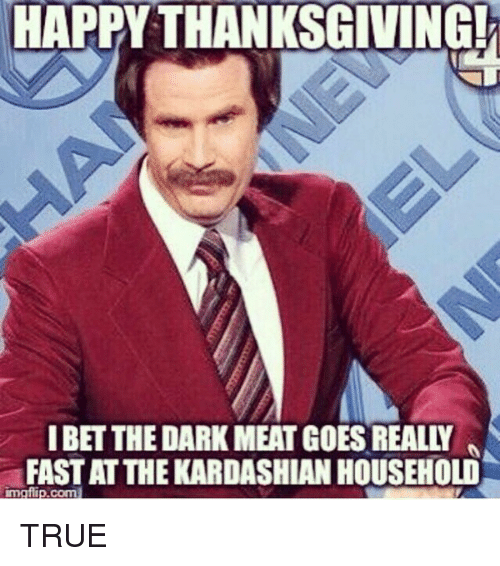 happy-thanksgiving-ibet-the-dark-meat-goes-realy-fastatthekardashian-household-2268195.png