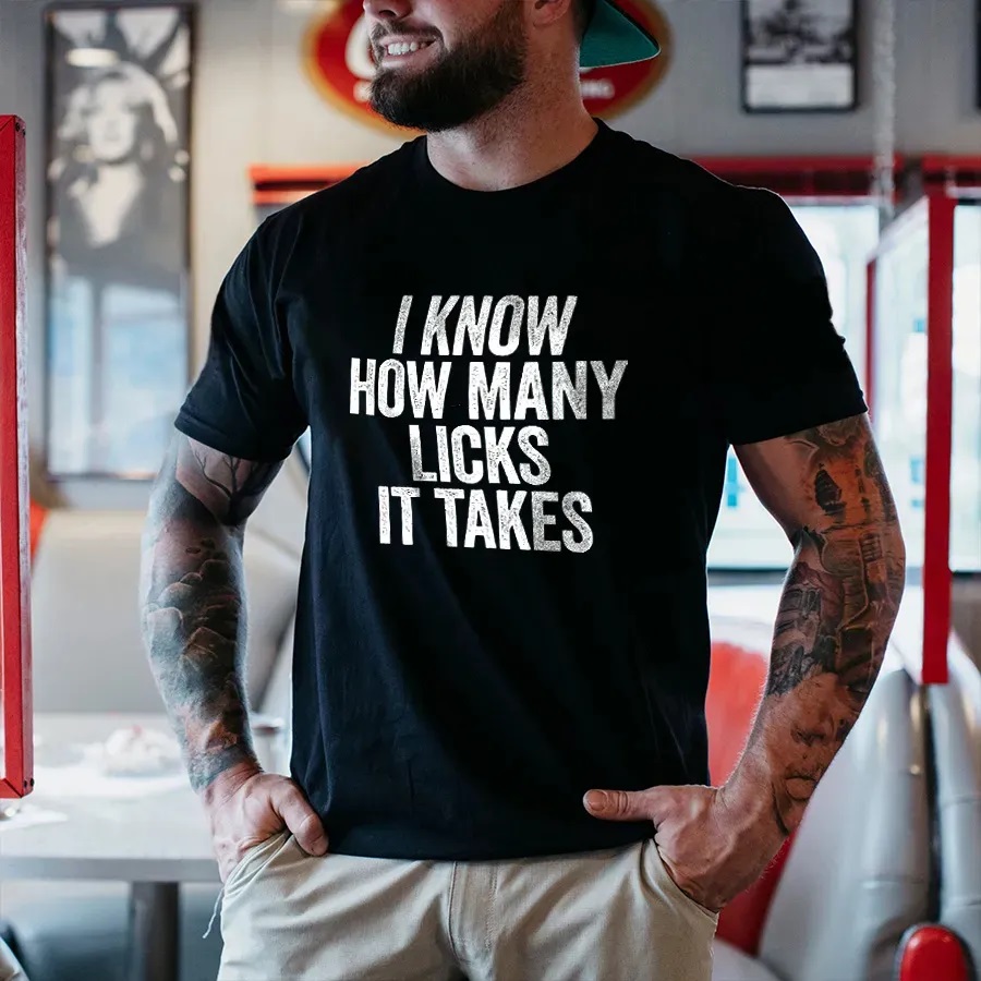 I-Know-How-Many-Licks-It-Takes-Printed-Men-s-T-shirt.jpg