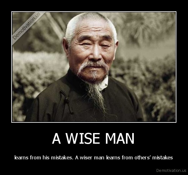 ion.us_A-WISE-MAN-learns-from-his-mistakes.-A-wiser-man-learns-from-others-mistakes_136345090072.jpg