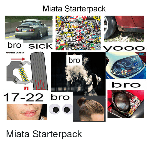 miata-starterpack-break-fl-rand-bro-sick-negative-camber-bro-31639849.png