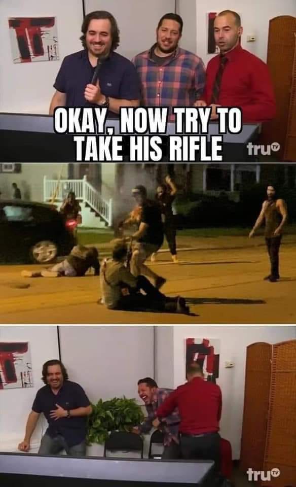 Ok, take his rifle, lol..jpg