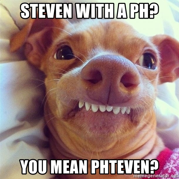 steven-with-a-ph-you-mean-phteven.jpg